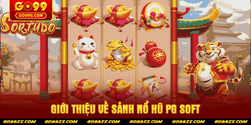 Giới thiệu về sảnh nổ hũ PG Soft